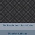 Cover Art for 9781981871209, The Blonde Lady by Maurice LeBlanc