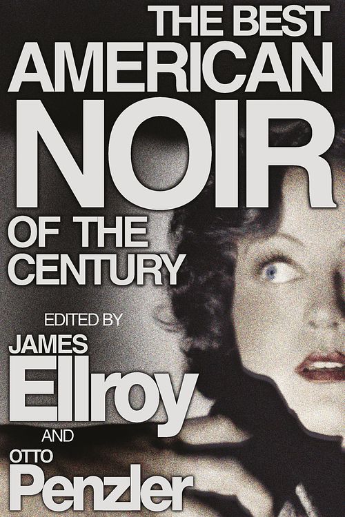 Cover Art for 9780099538257, The Best American Noir of the Century by James Ellroy