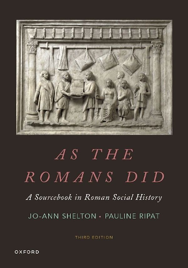 Cover Art for 9780190072131, As the Romans Did: A Sourcebook in Roman Social History by Jo-Ann Shelton, Pauline Ripat