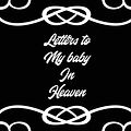 Cover Art for 9781649300683, Letters To My Baby In Heaven by Patricia Larson