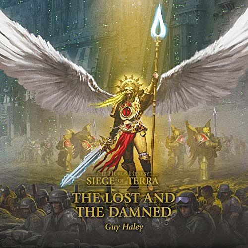 Cover Art for B07YN5FCZN, The Lost and the Damned: The Horus Heresy: Siege of Terra, Book 2 by Guy Haley