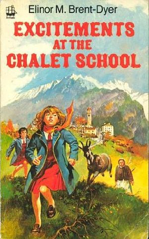 Cover Art for 9780006919155, Excitements at the Chalet School by Brent-Dyer, Elinor M.