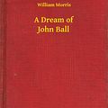 Cover Art for 9789635241880, A Dream of John Ball by William Morris