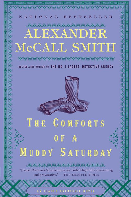 Cover Art for 9780307387073, The Comforts of a Muddy Saturday: An Isabel Dalhousie Novel (5) by Alexander McCall Smith