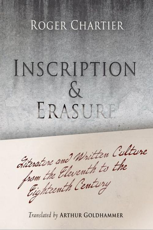 Cover Art for 9780812220469, Inscription and Erasure by Roger Chartier