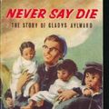 Cover Art for 9780875086163, Never Say Die: Story of Gladys Aylward by Davey, Cyril J.