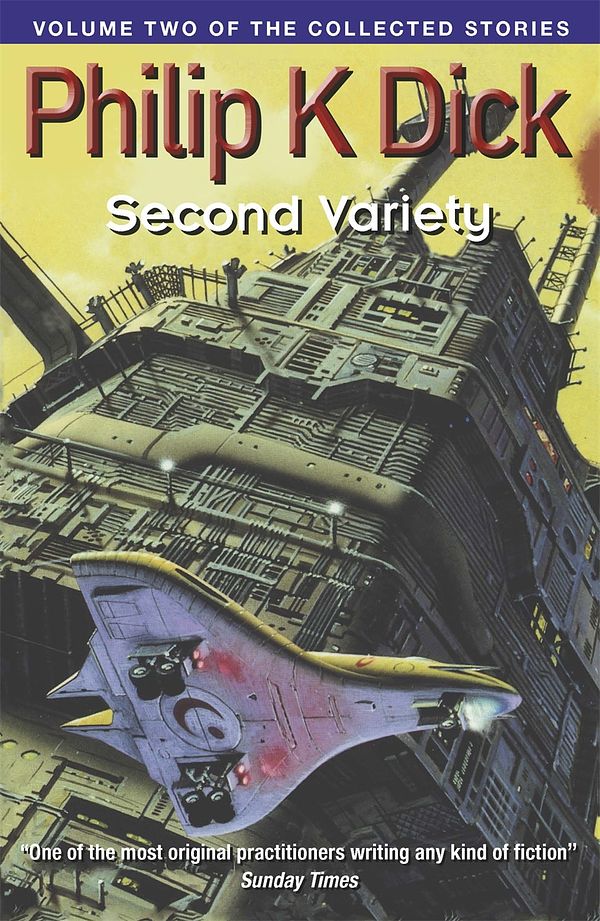 Cover Art for 9781857988802, Second Variety: Volume Two Of The Collected Stories by Philip K. Dick