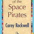 Cover Art for 9781421848983, On the Trail of the Space Pirates by Carey Rockwell