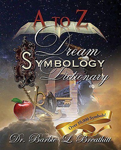 Cover Art for 9781942551027, A-Z Dream Symbology Dictionary by Dr. Barbie L. Breathitt (2015-05-04) by Dr. Barbie L. Breathitt