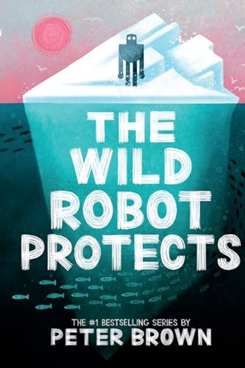 Cover Art for 9798885794718, The Wild Robot Protects by Peter Brown