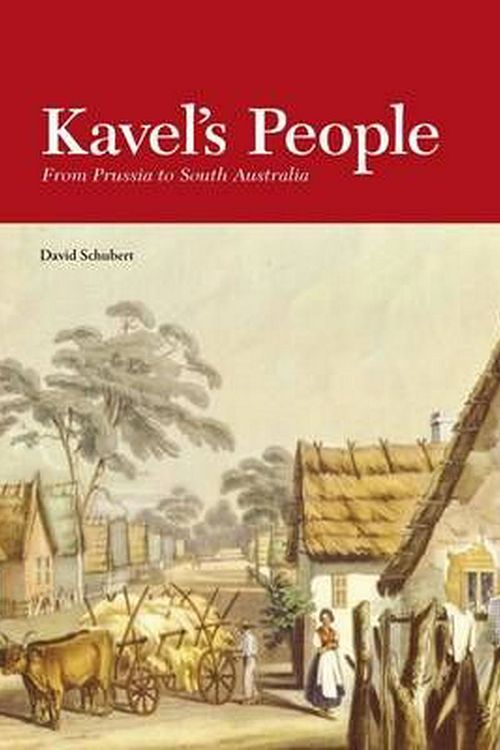 Cover Art for 9781862548664, Kavel's People: from Prussia to South Australia by David Schubert