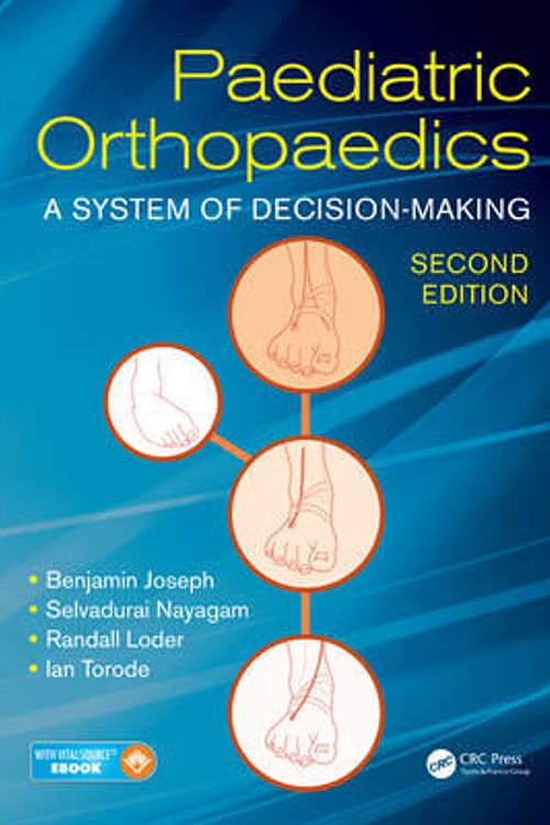 Cover Art for 9781498708401, Paediatric Orthopaedics: A System of Decision-Making, Second Edition by Benjamin Joseph