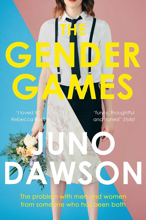 Cover Art for 9781473648609, The Gender Games: The Problem With Men and Women, From Someone Who Has Been Both by Juno Dawson