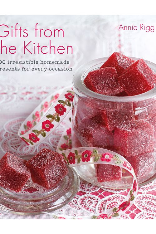 Cover Art for 9780857836595, Gifts from the Kitchen: 100 irresistible homemade presents for every occasion by Annie Rigg