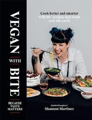 Cover Art for 9781743796245, Vegan With Bite by Shannon Martinez