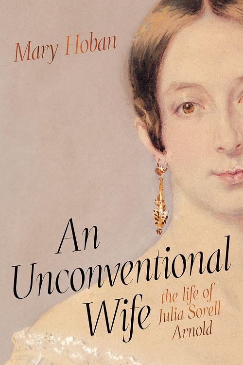 Cover Art for 9781925713442, Unconventional Wife: The Life of Julia Sorell Arnold, An by Mary Hoban