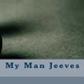 Cover Art for 9781974540587, My Man Jeeves by P. G. Wodehouse