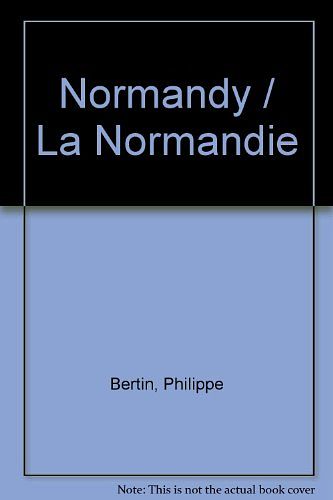 Cover Art for 9782737326936, Normandy / La Normandie by Philippe Bertin