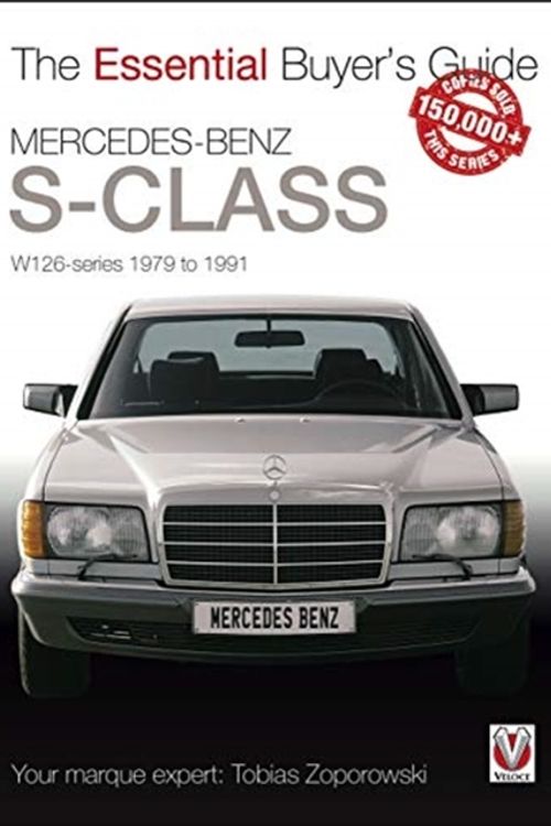 Cover Art for 9781787114029, Mercedes-Benz S-Class: W126 Series 1979 to 1991 (Essential Buyer's Guide) by Tobias Zoporowski