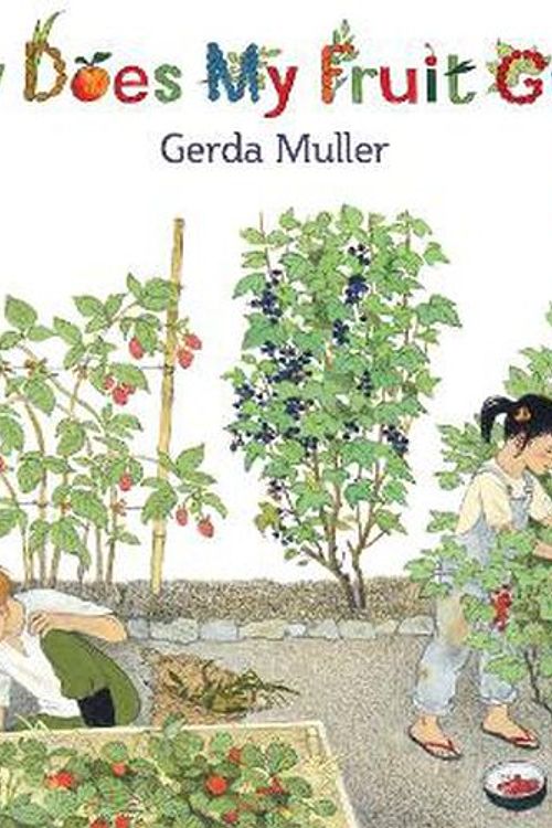 Cover Art for 9781782508045, How Does My Fruit Grow? by Gerda Muller