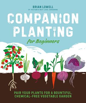 Cover Art for 9780744045727, Companion Planting for Beginners by Brian Lowell