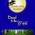 Cover Art for 9781596880160, Dead to the World by Charlaine Harris