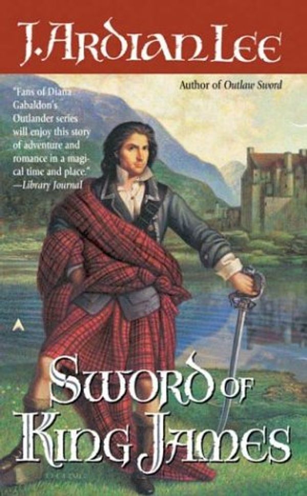 Cover Art for 9780441011858, Sword of King James by J. Ardian Lee