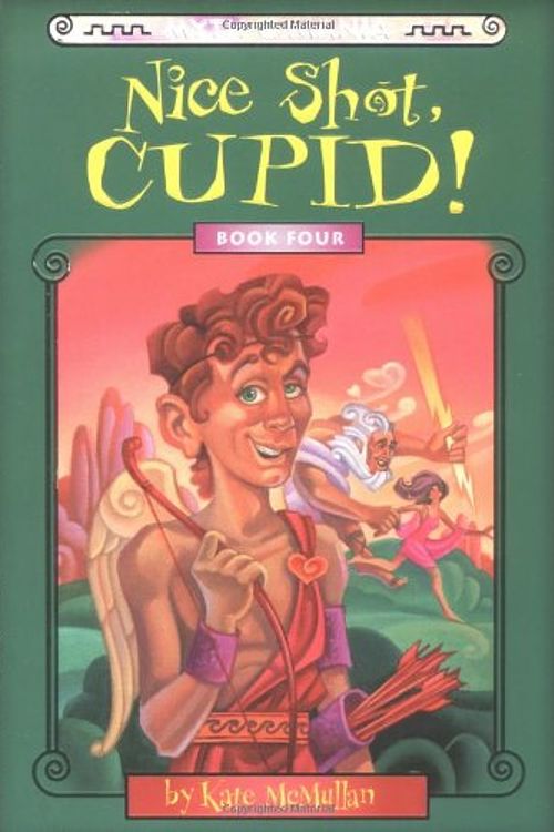 Cover Art for 9780786816675, Myth-O-Mania: Nice Shot, Cupid! - Book #4 by Kate McMullan