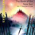 Cover Art for 9781473216495, The Book Of The New Sun: Volume 1: Shadow and Claw by Gene Wolfe