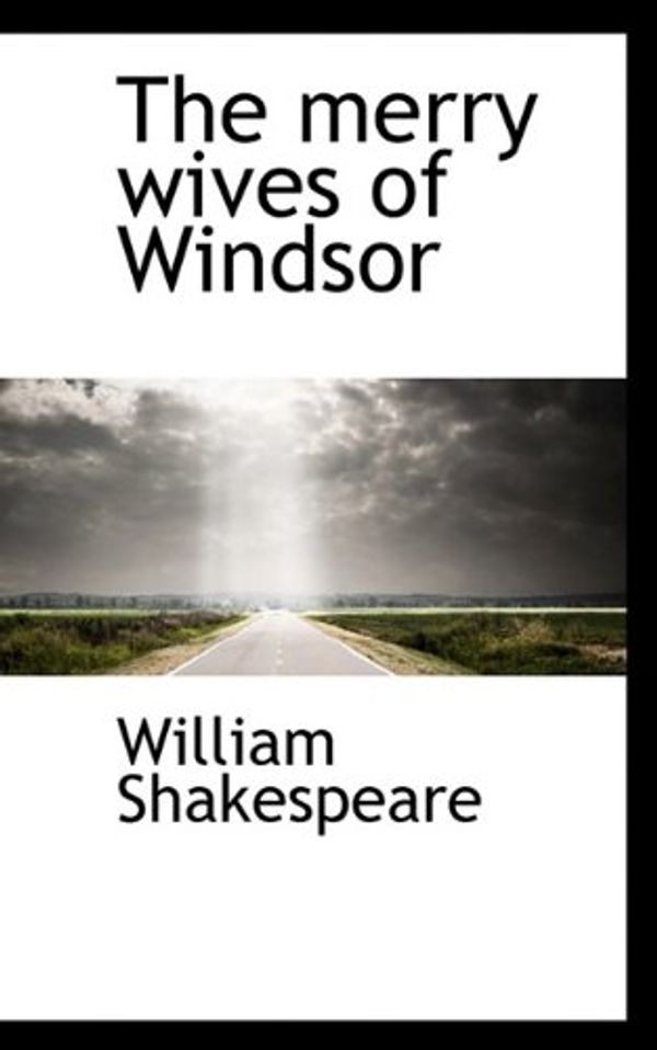 Cover Art for 9781116543599, The Merry Wives of Windsor by William Shakespeare
