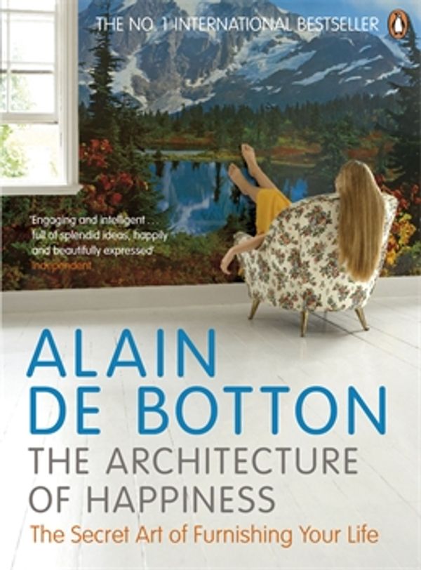 Cover Art for 9780241968062, The Architecture of Happiness by Alain de Botton