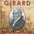 Cover Art for 9781648371561, Stephen Girard: The Life and Times of America's First Tycoon by George Wilson