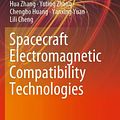 Cover Art for 9789811547843, Spacecraft Electromagnetic Compatibility Technologies by Hua Zhang, Yuting Zhang, Chengbo Huang