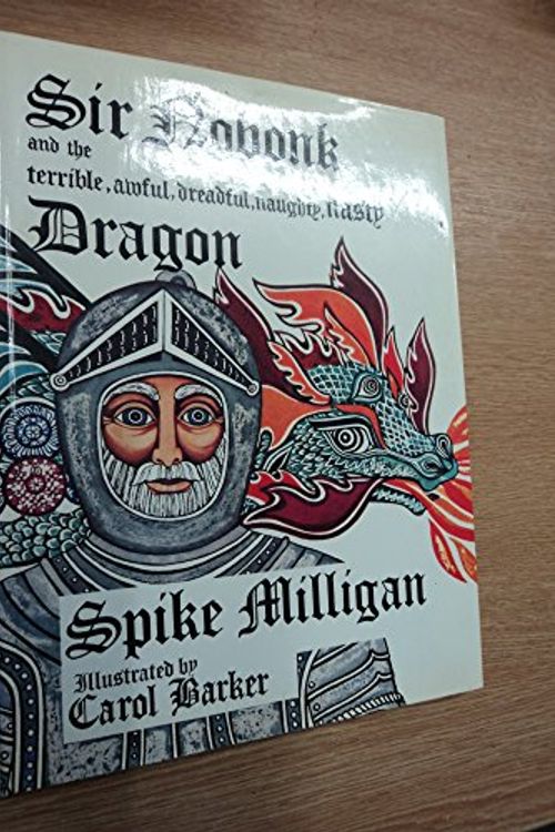 Cover Art for 9780718120870, Sir Nobonk and the Terrible, Awful, Dreadful, Naughty, Nasty Dragon by Spike Milligan