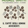 Cover Art for B07YZNG7TN, Il caffè degli uomini avvenenti (Italian Edition) by McCall Smith, Alexander