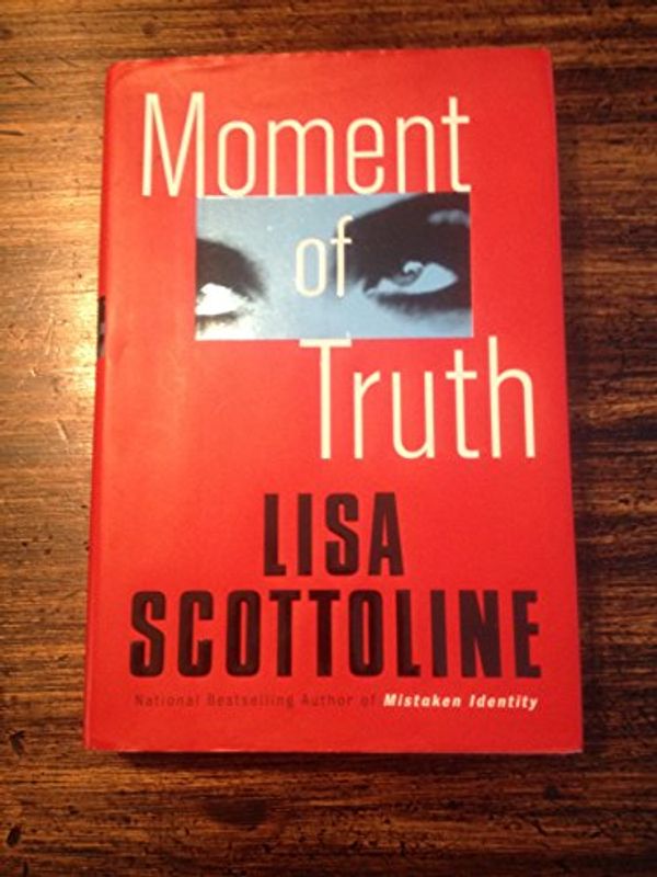 Cover Art for 9780060196097, Moment of Truth by Lisa Scottoline