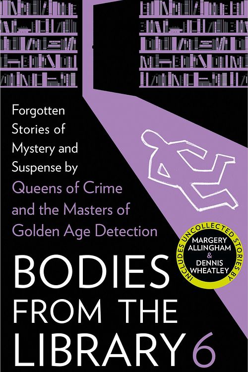 Cover Art for 9780008522773, Bodies from the Library 6: Lost Tales of Mystery and Suspense from the Golden Age of Detection by Tony Medawar