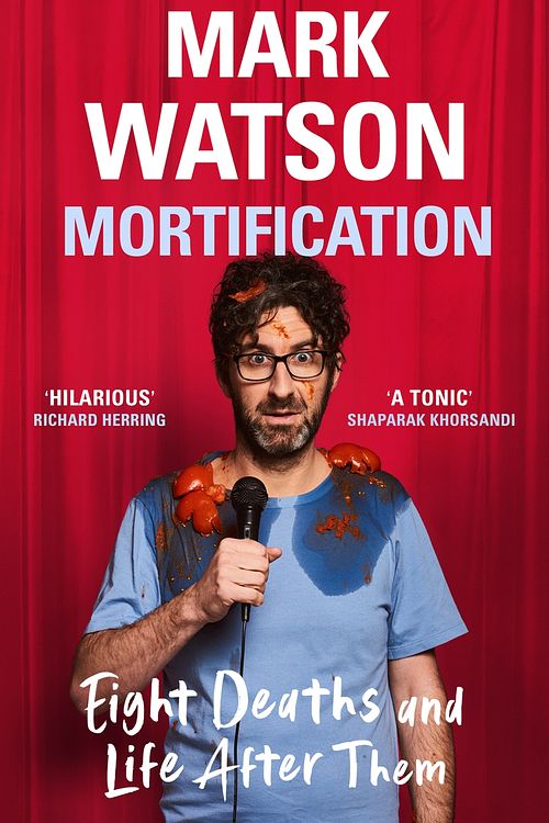 Cover Art for 9781399607681, Mortification: Eight Deaths and Life After Them by Mark Watson