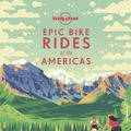 Cover Art for 9781788682572, Epic Bike Rides of the Americas by Lonely Planet
