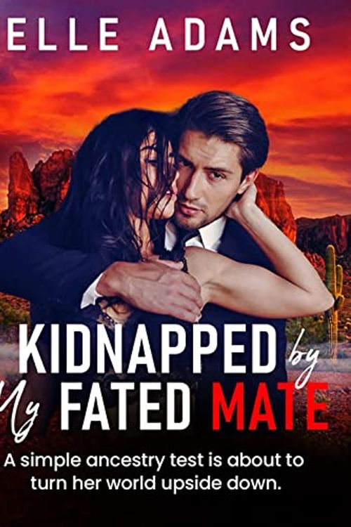 Cover Art for B0BNK1349X, Kidnapped By My Fated Mate: An Alpha Male Fated Mates Romance by Elle Adams