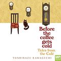 Cover Art for 9781529056198, Before the Coffee Gets Cold: Tales from the Café by Toshikazu Kawaguchi