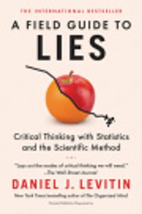 Cover Art for 9780735241756, Field Guide to Lies, A by Daniel J. Levitin