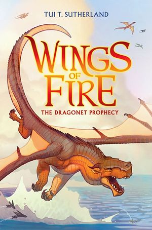 Cover Art for 9780545349185, The Dragonet Prophecy by Tui Sutherland