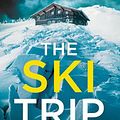 Cover Art for 9780008670948, The Ski Trip by Sarah Clarke