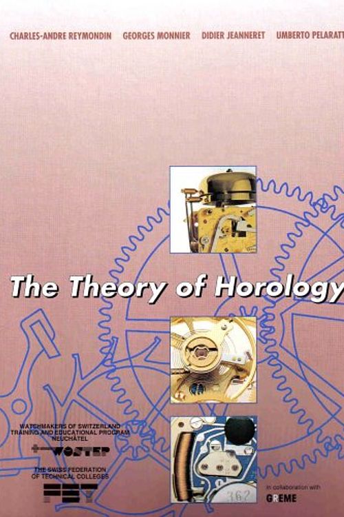 Cover Art for 9782940025121, The Theory of Horology by Charles-Andre Reymondin; Georges Monnier; Didier Jeanneret; Umberto Pelaratti