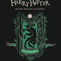 Cover Art for 9781526606228, Harry Potter and the Prisoner of Azkaban - Slytherin Edition by J.K. Rowling