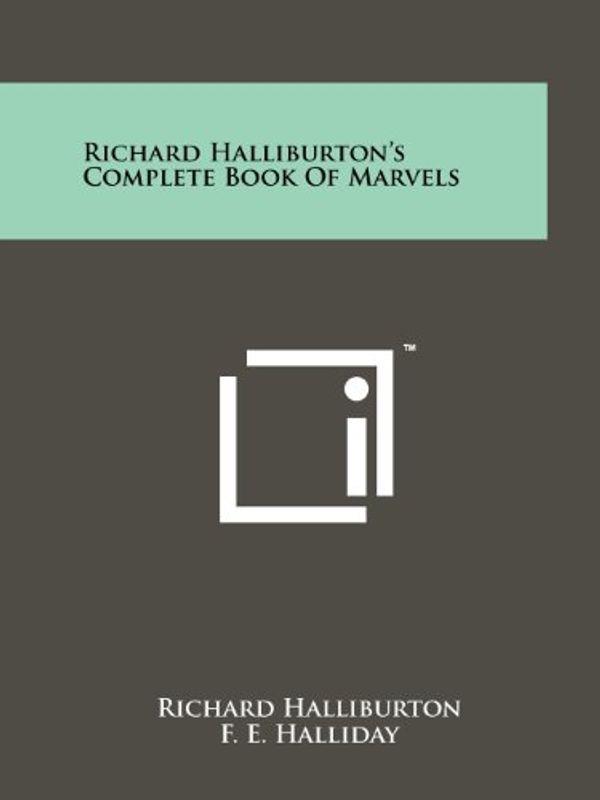 Cover Art for 9781258193171, Richard Halliburton's Complete Book of Marvels by Richard Halliburton