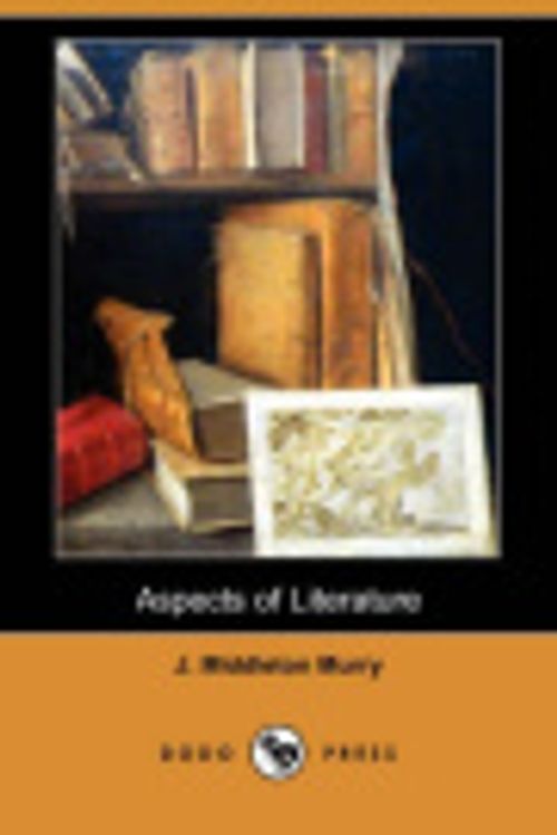 Cover Art for 9781409903413, Aspects of Literature (Dodo Press) by J Middleton Murry