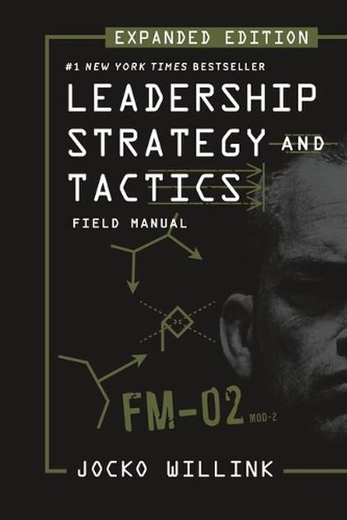 Cover Art for 9781250334794, Leadership Strategy and Tactics: Field Manual Expanded Edition by Jocko Willink