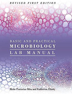 Cover Art for 9781793559357, Basic and Practical Microbiology Lab Manual by Mette Prætorius Ibba, Katherine Elasky